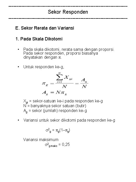 -----------------------------------Sekor Responden -----------------------------------E. Sekor Rerata dan Variansi 1. Pada Skala Dikotomi • Pada skala