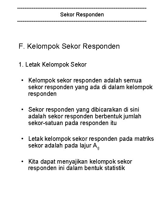 -----------------------------------Sekor Responden ------------------------------------ F. Kelompok Sekor Responden 1. Letak Kelompok Sekor • Kelompok sekor