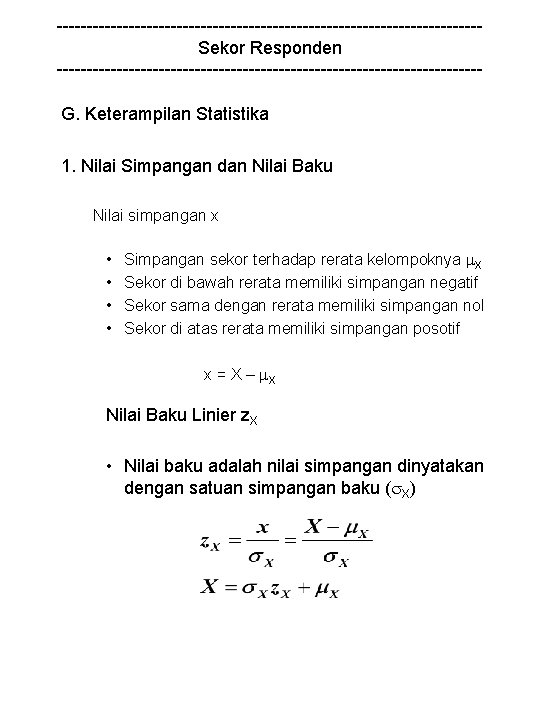 -----------------------------------Sekor Responden -----------------------------------G. Keterampilan Statistika 1. Nilai Simpangan dan Nilai Baku Nilai simpangan x