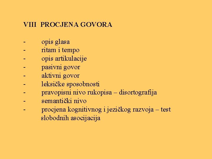 VIII PROCJENA GOVORA - opis glasa - ritam i tempo - opis artikulacije -