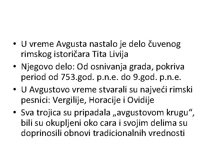  • U vreme Avgusta nastalo je delo čuvenog rimskog istoričara Tita Livija •