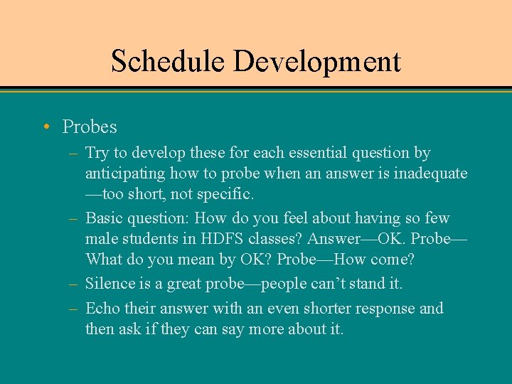 Schedule Development • Probes – Try to develop these for each essential question by