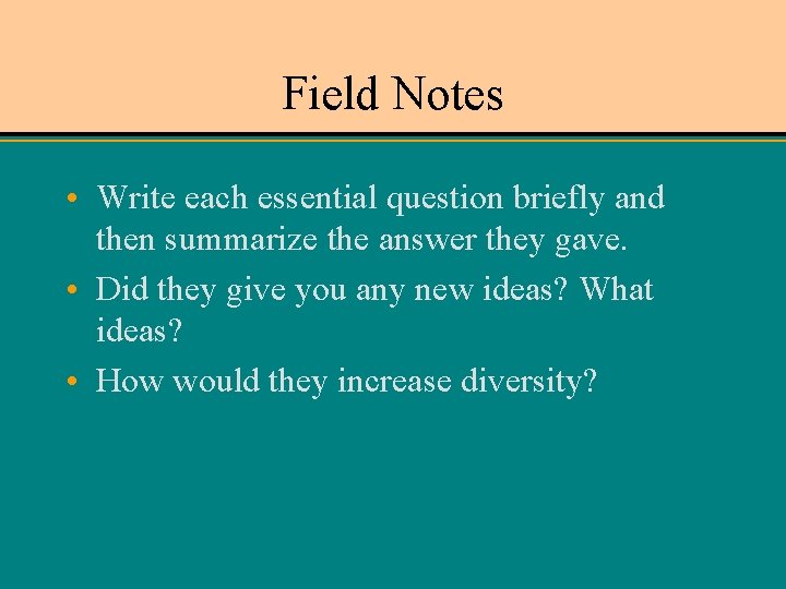 Field Notes • Write each essential question briefly and then summarize the answer they