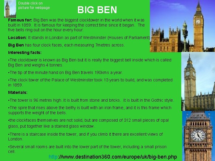 Double click on picture for webpage BIG BEN Famous for: Big Ben was the Double click on picture for webpage BIG BEN Famous for: Big Ben was the