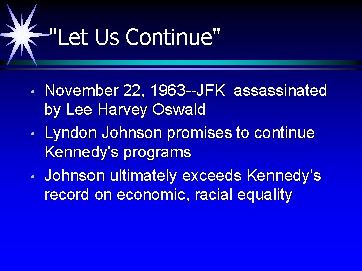 "Let Us Continue" • • • November 22, 1963 --JFK assassinated by Lee Harvey