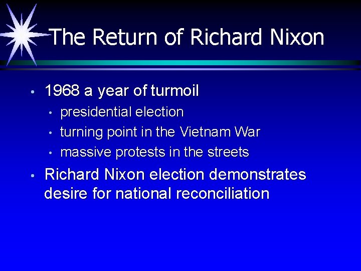 The Return of Richard Nixon • 1968 a year of turmoil • • presidential