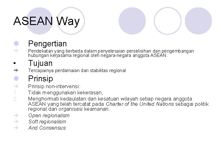 ASEAN Way l Pengertian Pendekatan yang berbeda dalam penyelesaian perselisihan dan pengembangan hubungan kerjasama