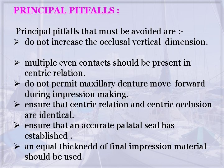 PRINCIPAL PITFALLS : Principal pitfalls that must be avoided are : - Ø do