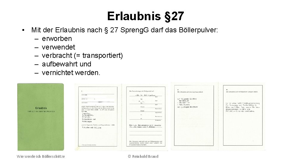 Erlaubnis § 27 • Mit der Erlaubnis nach § 27 Spreng. G darf das