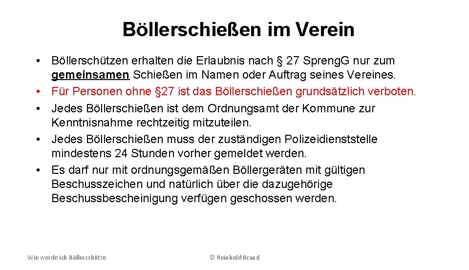 Böllerschießen im Verein • Böllerschützen erhalten die Erlaubnis nach § 27 Spreng. G nur