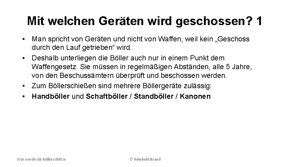 Mit welchen Geräten wird geschossen? 1 • Man spricht von Geräten und nicht von