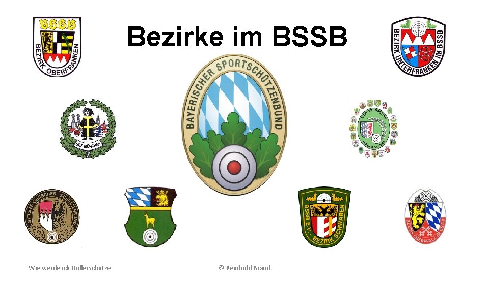 Bezirke im BSSB Wie werde ich Böllerschütze © Reinhold Brand 
