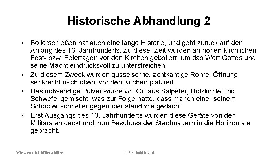 Historische Abhandlung 2 • Böllerschießen hat auch eine lange Historie, und geht zurück auf