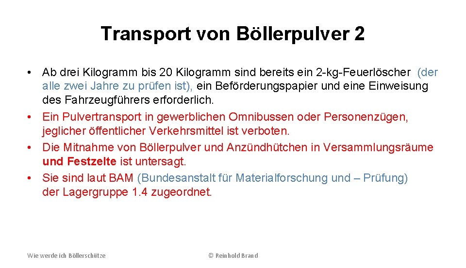 Transport von Böllerpulver 2 • Ab drei Kilogramm bis 20 Kilogramm sind bereits ein