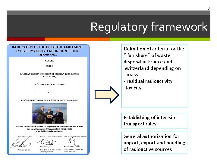 3 Regulatory framework RATIFICATION OF THE TRIPARTITE AGREEMENT ON SAFETY AND RADIATION PROTECTION (September