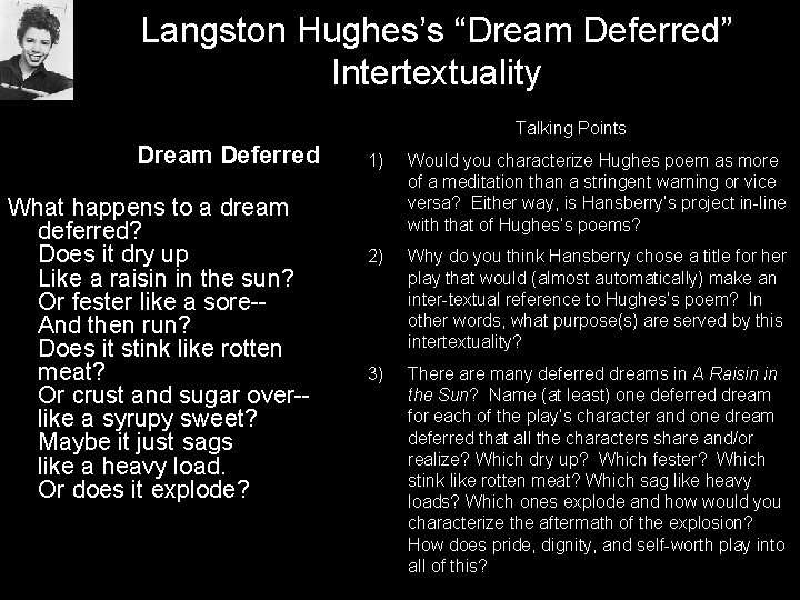 Langston Hughes’s “Dream Deferred” Intertextuality Talking Points Dream Deferred What happens to a dream
