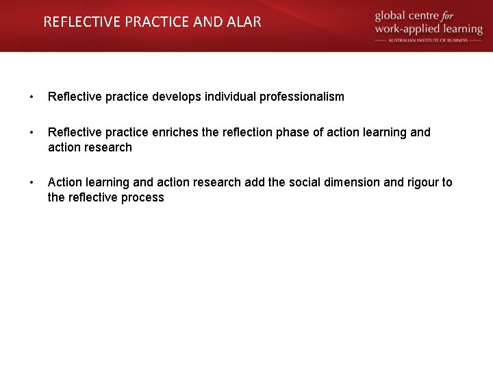 REFLECTIVE PRACTICE AND ALAR • Reflective practice develops individual professionalism • Reflective practice enriches