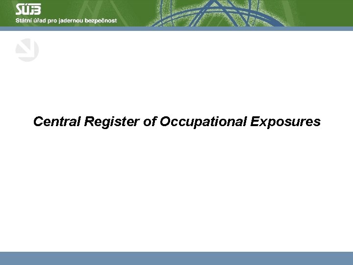Central Register of Occupational Exposures 