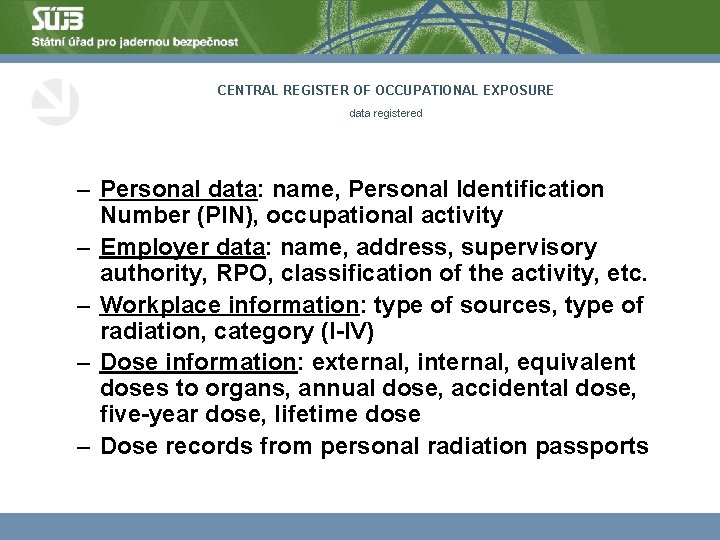 CENTRAL REGISTER OF OCCUPATIONAL EXPOSURE data registered – Personal data: name, Personal Identification Number