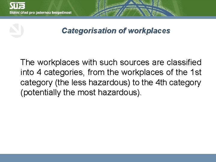 Categorisation of workplaces The workplaces with such sources are classified into 4 categories, from