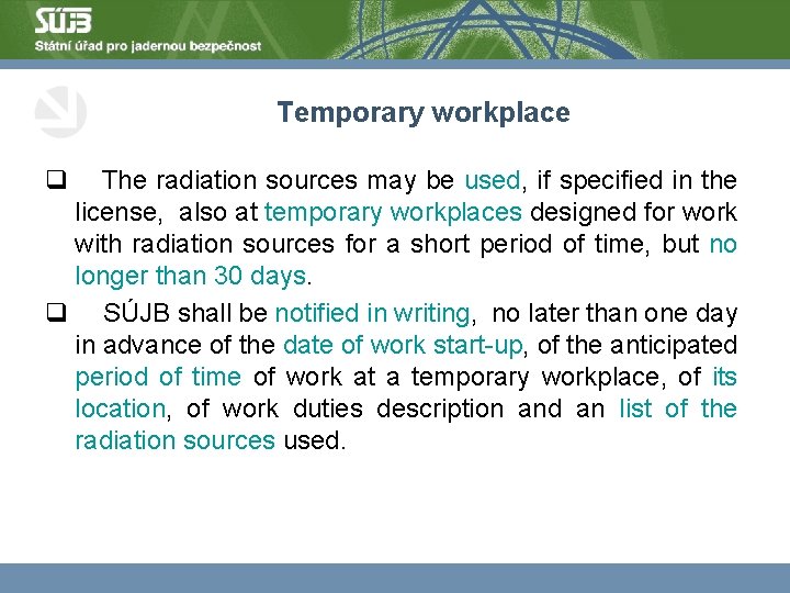 Temporary workplace q The radiation sources may be used, if specified in the license,
