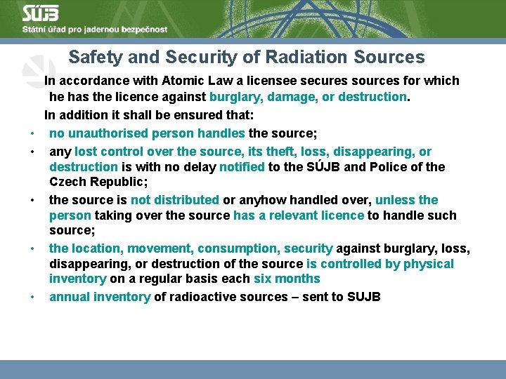 Safety and Security of Radiation Sources In accordance with Atomic Law a licensee secures