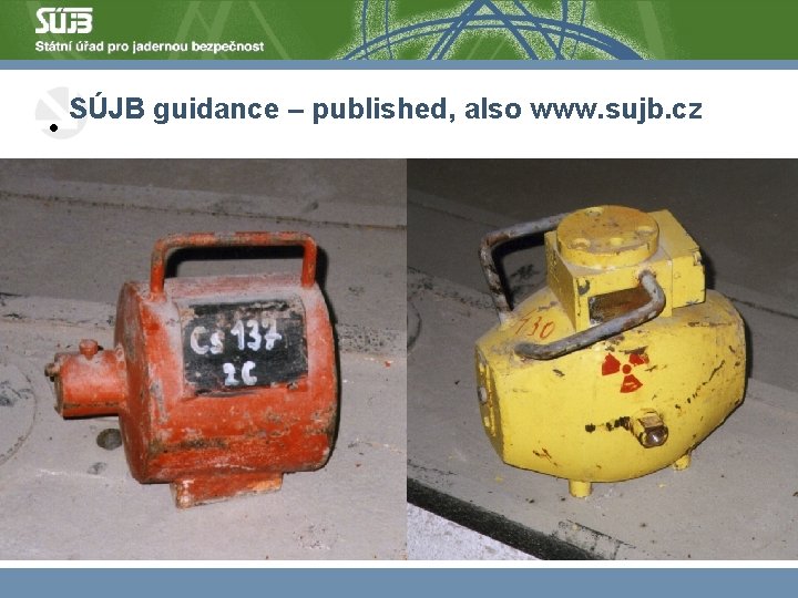  • SÚJB guidance – published, also www. sujb. cz 