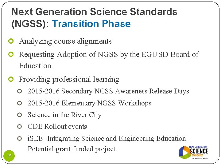 Next Generation Science Standards (NGSS): Transition Phase Analyzing course alignments Requesting Adoption of NGSS Next Generation Science Standards (NGSS): Transition Phase Analyzing course alignments Requesting Adoption of NGSS