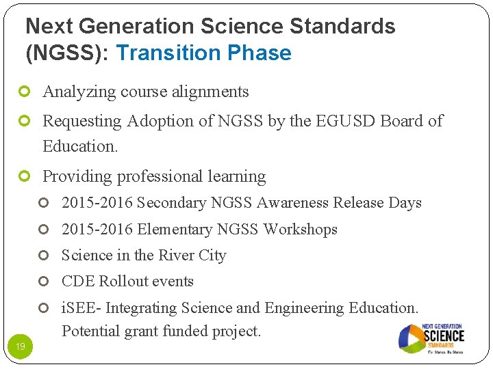 Next Generation Science Standards (NGSS): Transition Phase Analyzing course alignments Requesting Adoption of NGSS