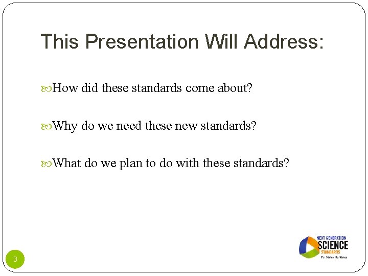 This Presentation Will Address: How did these standards come about? Why do we need