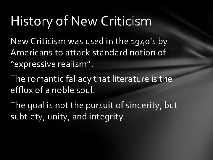 History of New Criticism was used in the 1940’s by Americans to attack standard