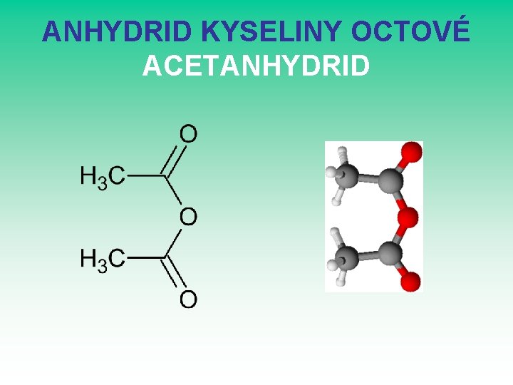 ANHYDRID KYSELINY OCTOVÉ ACETANHYDRID 