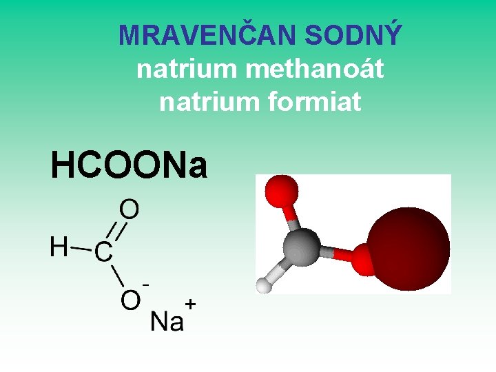 MRAVENČAN SODNÝ natrium methanoát natrium formiat HCOONa 