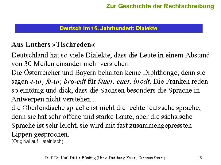 Zur Geschichte der Rechtschreibung Deutsch im 16. Jahrhundert: Dialekte Aus Luthers » Tischreden «