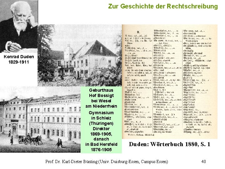 Zur Geschichte der Rechtschreibung Konrad Duden 1829 -1911 Geburthaus Hof Bossigt bei Wesel am