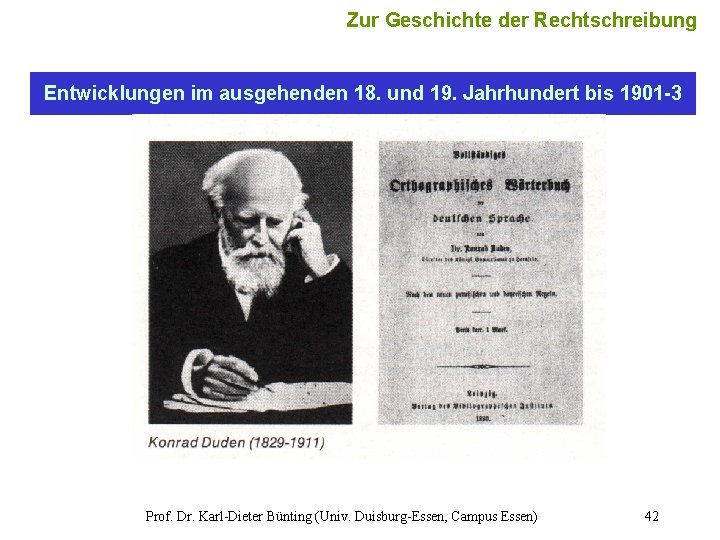 Zur Geschichte der Rechtschreibung Entwicklungen im ausgehenden 18. und 19. Jahrhundert bis 1901 -3