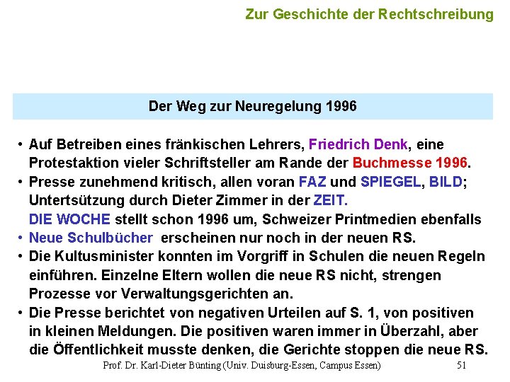 Zur Geschichte der Rechtschreibung Der Weg zur Neuregelung 1996 • Auf Betreiben eines fränkischen