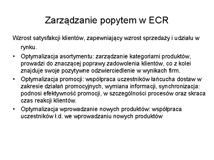 Zarządzanie popytem w ECR Wzrost satysfakcji klientów, zapewniający wzrost sprzedaży i udziału w rynku.