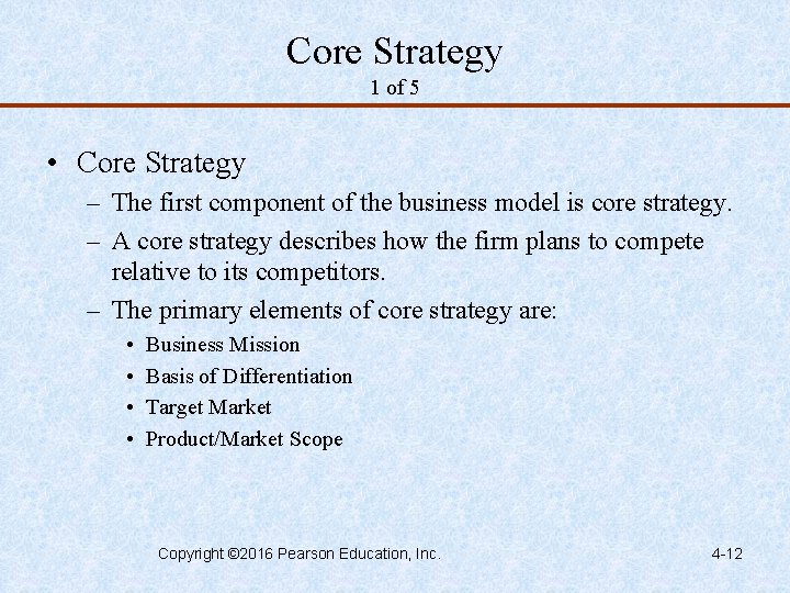 Core Strategy 1 of 5 • Core Strategy – The first component of the