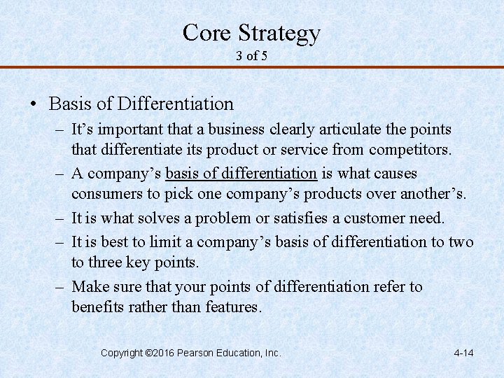 Core Strategy 3 of 5 • Basis of Differentiation – It’s important that a