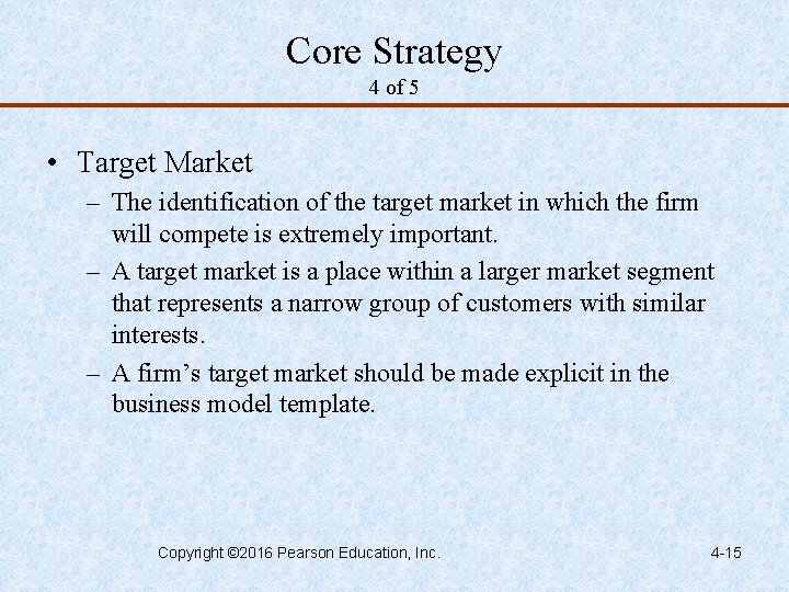 Core Strategy 4 of 5 • Target Market – The identification of the target