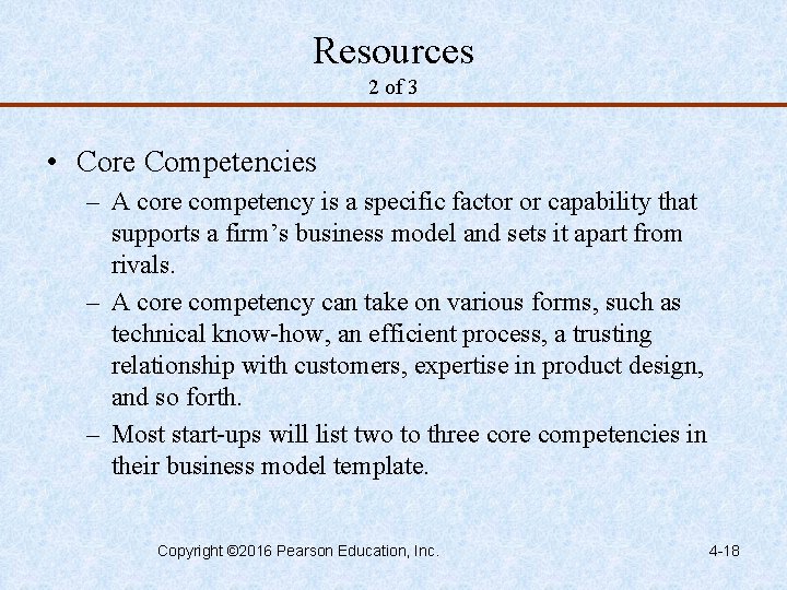 Resources 2 of 3 • Core Competencies – A core competency is a specific
