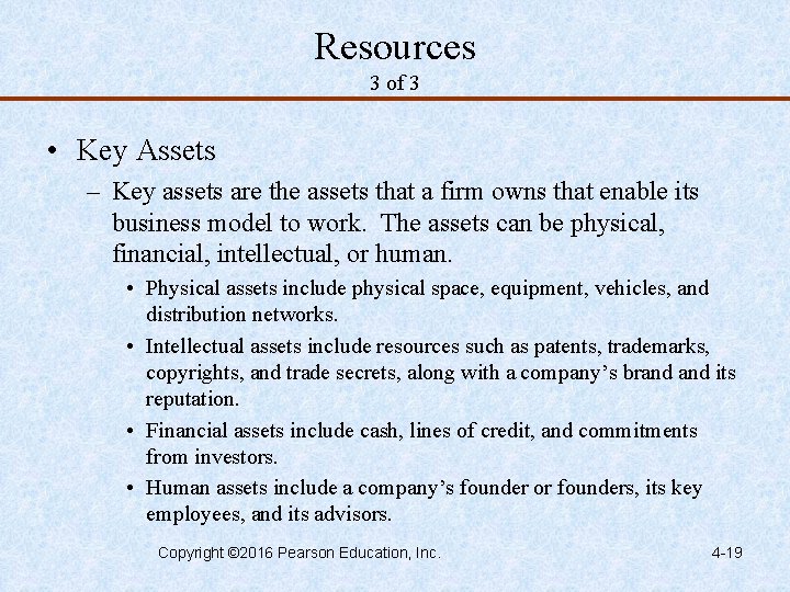 Resources 3 of 3 • Key Assets – Key assets are the assets that