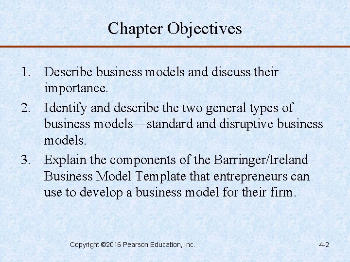 Chapter Objectives 1. Describe business models and discuss their importance. 2. Identify and describe