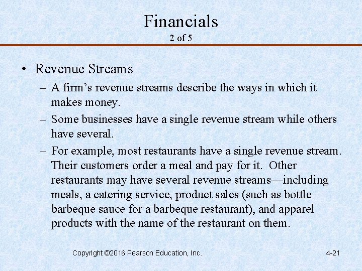 Financials 2 of 5 • Revenue Streams – A firm’s revenue streams describe the