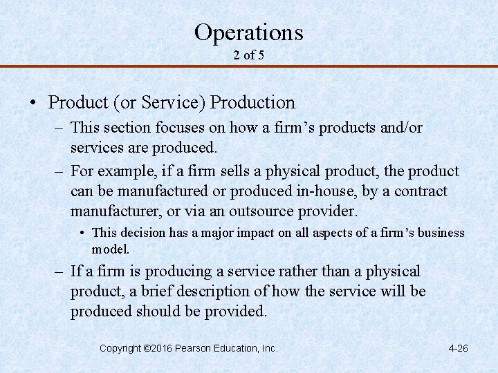 Operations 2 of 5 • Product (or Service) Production – This section focuses on