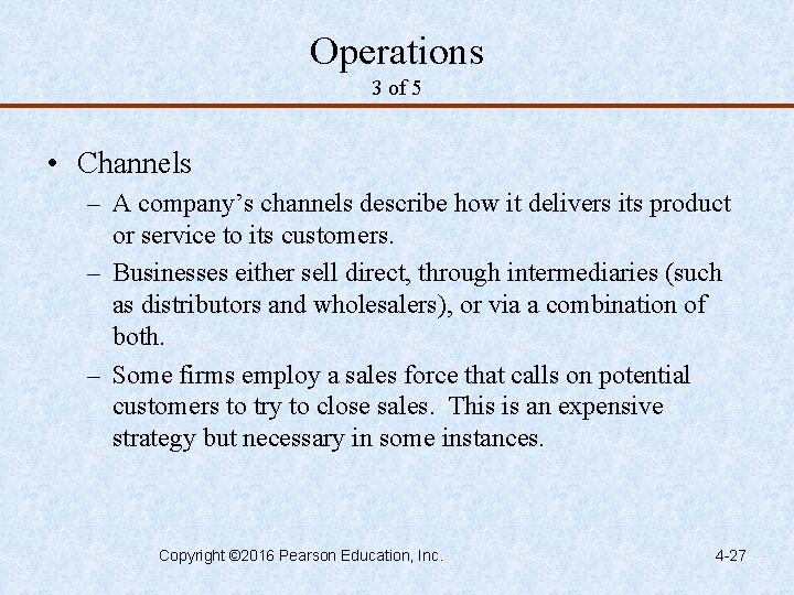 Operations 3 of 5 • Channels – A company’s channels describe how it delivers