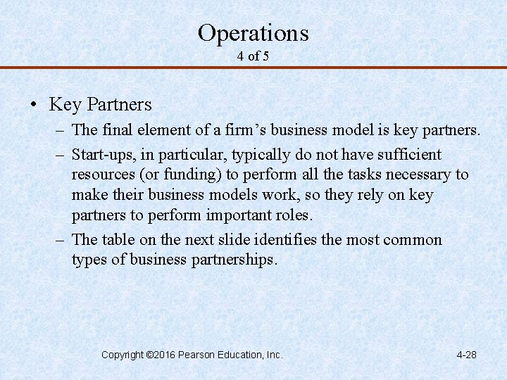 Operations 4 of 5 • Key Partners – The final element of a firm’s