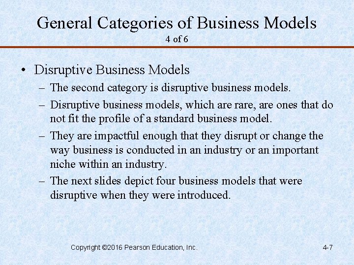 General Categories of Business Models 4 of 6 • Disruptive Business Models – The