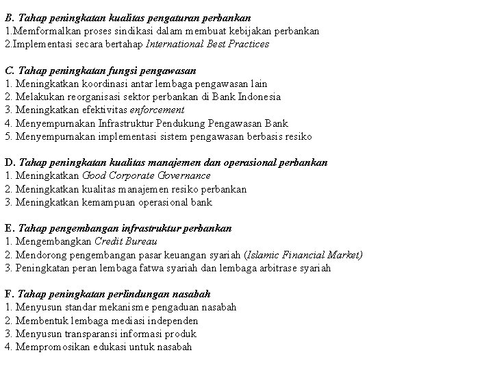 B. Tahap peningkatan kualitas pengaturan perbankan 1. Memformalkan proses sindikasi dalam membuat kebijakan perbankan